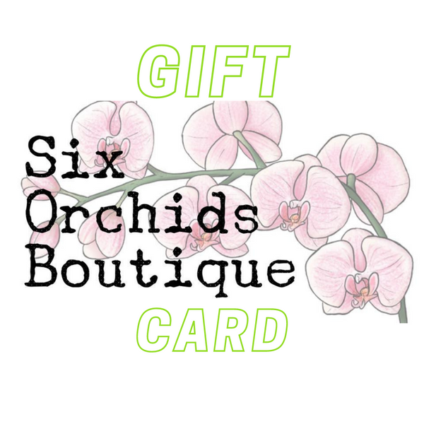 Six Orchids Boutique Gift Card