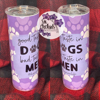 Good Taste in Dogs Tumbler