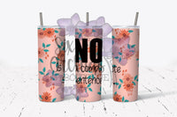 No is a Complete Sentence Tumbler