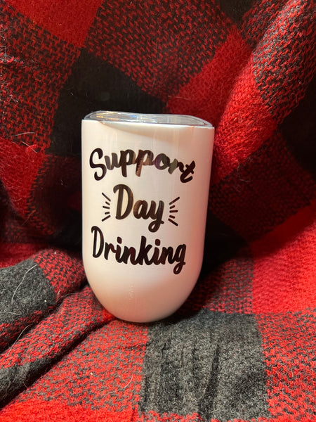 Support Day Drinking Wine Tumbler