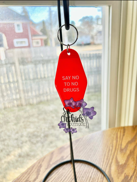 Say No to No Drugs Motel Style Keychain